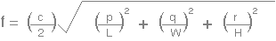 F =  c over two times the square root of the quantity p over L squared plus  the quantity q over W squared plus  the quantity r over H squared